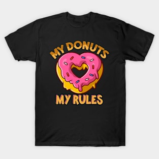 My Donuts My Rules I Donut T-Shirt